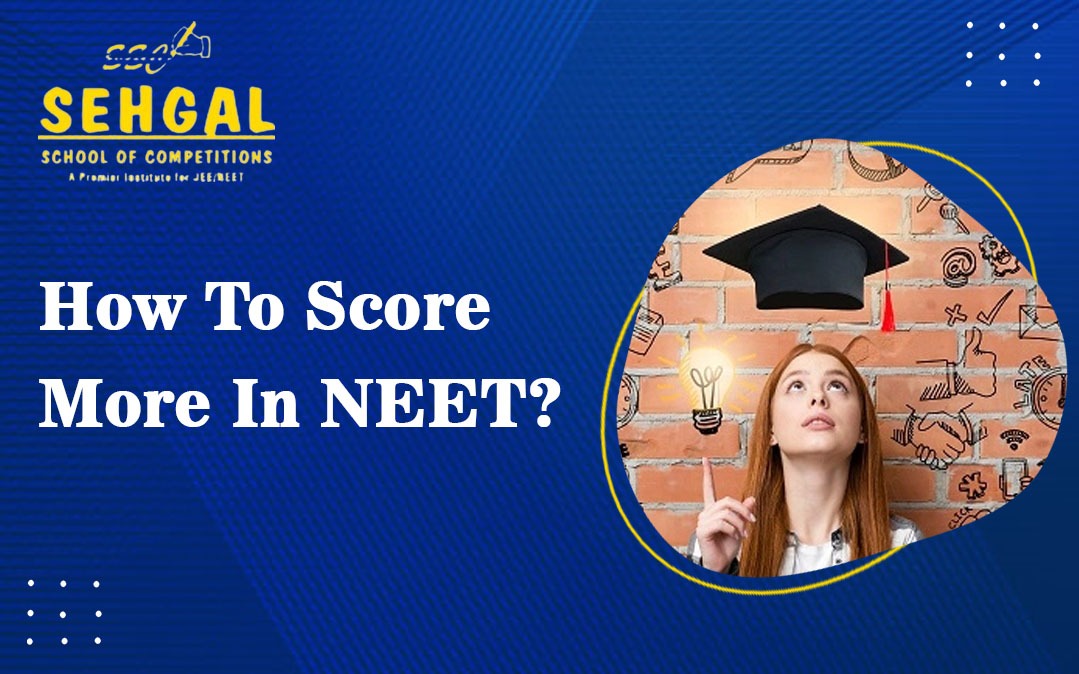 How To Score More In NEET?