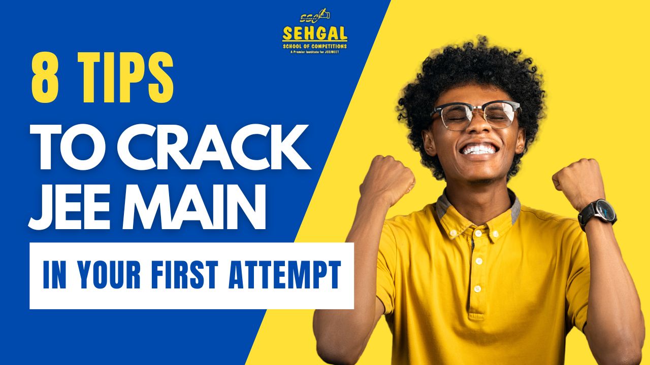 8 Tips to Crack JEE Main in Your First Attempt - Best coaching classes ...